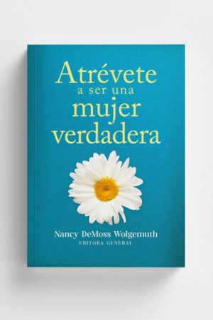 Atrevete A Ser Una Mujer Verdadera