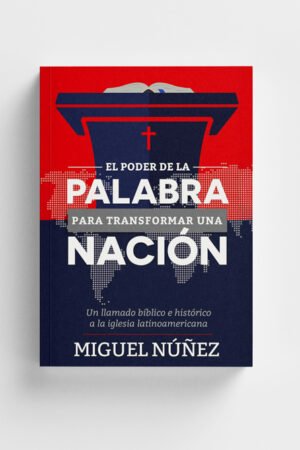 El Poder de Ia Palabra para Transformar una Nación