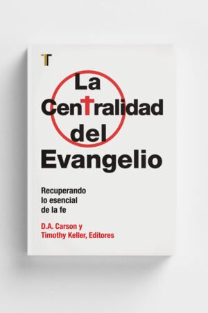 La Centralidad De El Evangelio