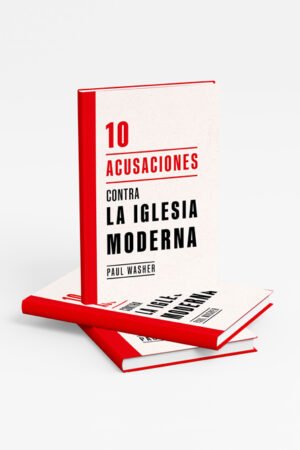 10 Acusaciones contra la Iglesia Moderna
