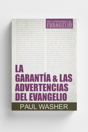 Las Garantias y las Advertencias del Evangelio