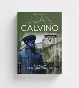 antologia-de-juan-calvino-legado-y-trascendencia