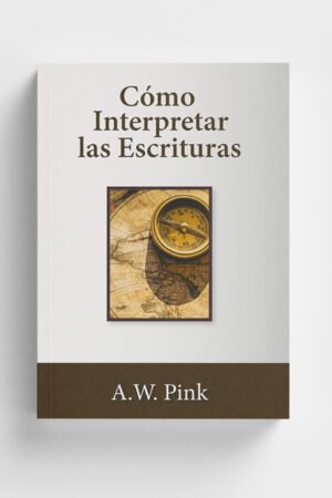 Como interpretar  las Escrituras