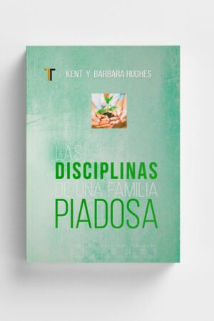 Diciplinas de una Familia Piadosa