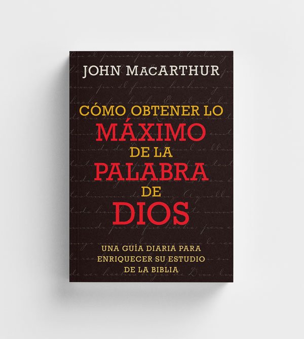 Como obterner lo Máximo de la Palabra de Dios
